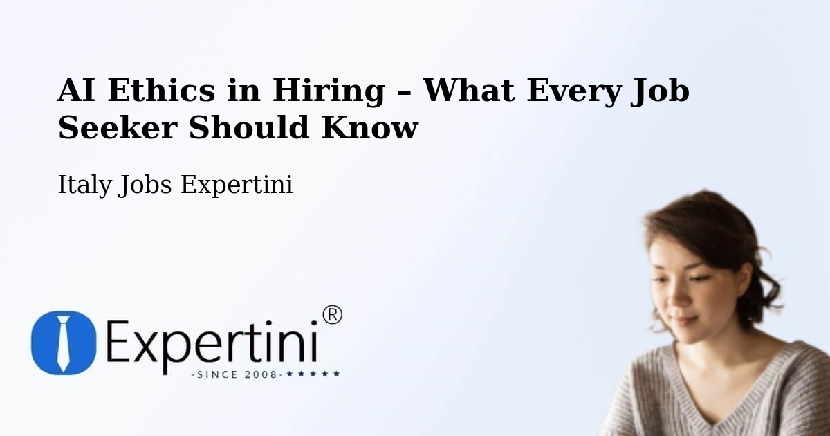 AI Ethics in Recruitment & Hiring – Pontedera - Pontedera, Italy Jobs Expertini