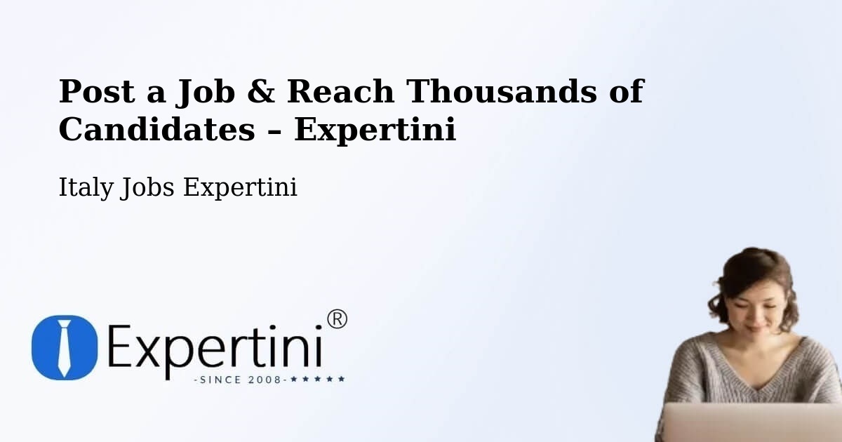 Post a Job in Pontedera – Hire the Right Talent - Pontedera, Italy Jobs Expertini