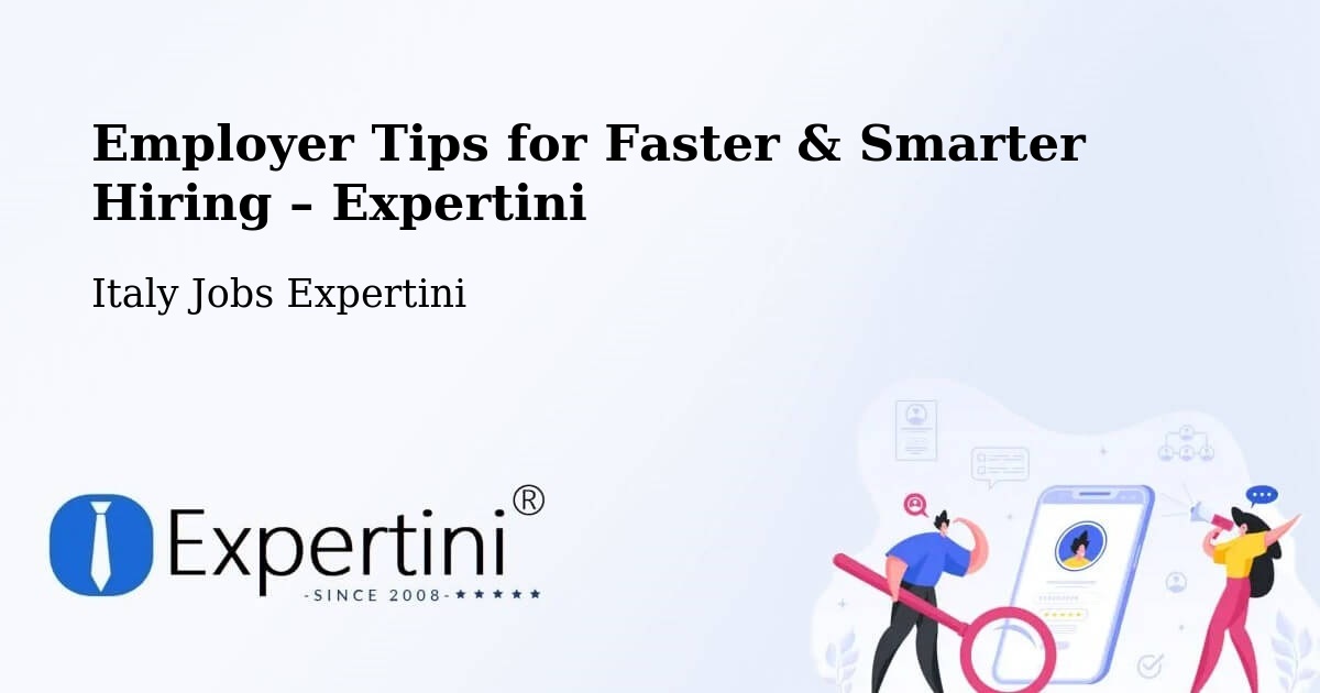 Employer Tips for Hiring & Recruitment – Pontedera - Pontedera, Italy Jobs Expertini