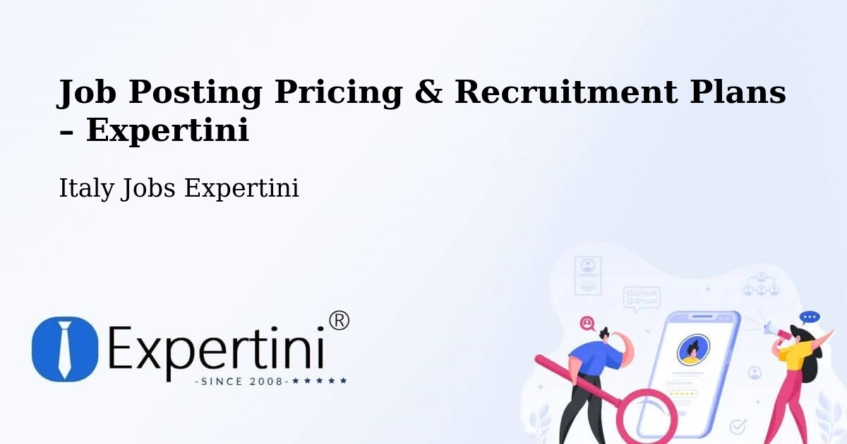 Job Posting Pricing & Recruitment Plans – Pontedera - Pontedera, Italy Jobs Expertini